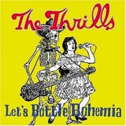 The Thrills : Let's Bottle Bohemia